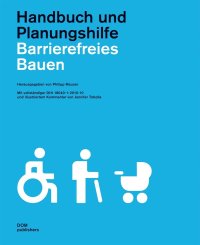 Barrierefreies Bauen. Handsbuch und Planungshilfe