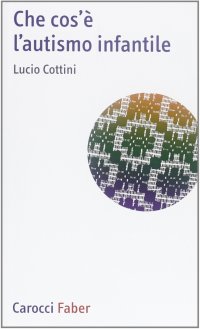 Che cos'è l'autismo infantile