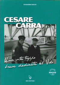 Cesare Carra. Una vita troppo breve dedicata al volo