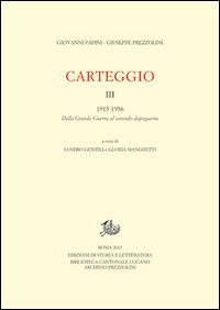 Carteggio. Vol. 3: 1922-1956. Dalla Grande Guerra al secondo dopoguerra