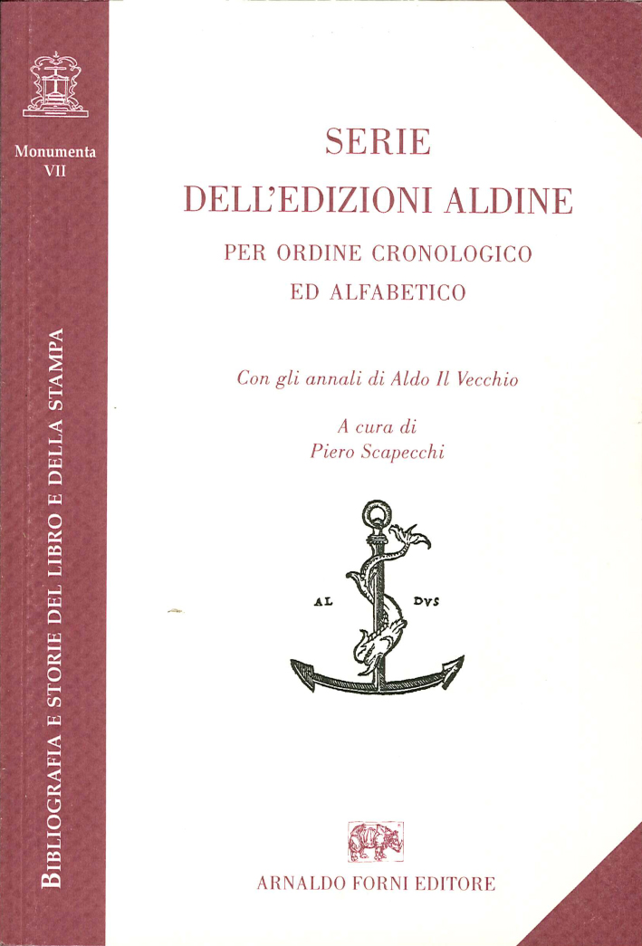 Serie dell'Edizioni Aldine per Ordine Cronologico ed Alfabetico Serie dell'Edizioni Aldine per Ordine Cronologico ed Alfabetico