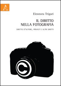 Manuale pratico di diritto e fotografia Manuale pratico di diritto e fotografia