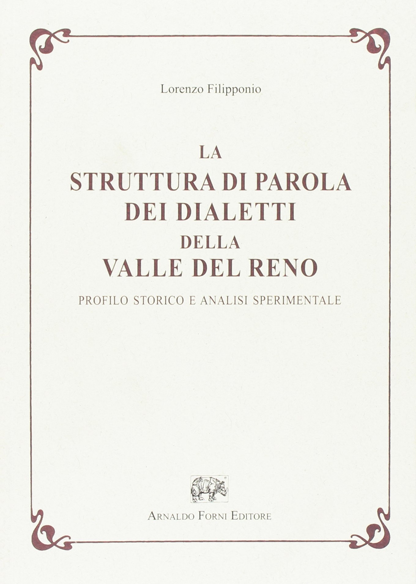 La struttura di parola dei dialetti della valle del Reno. Profilo storico e analisi sperimentale La struttura di parola dei dialetti della valle del Reno. Profilo storico e analisi sperimentale