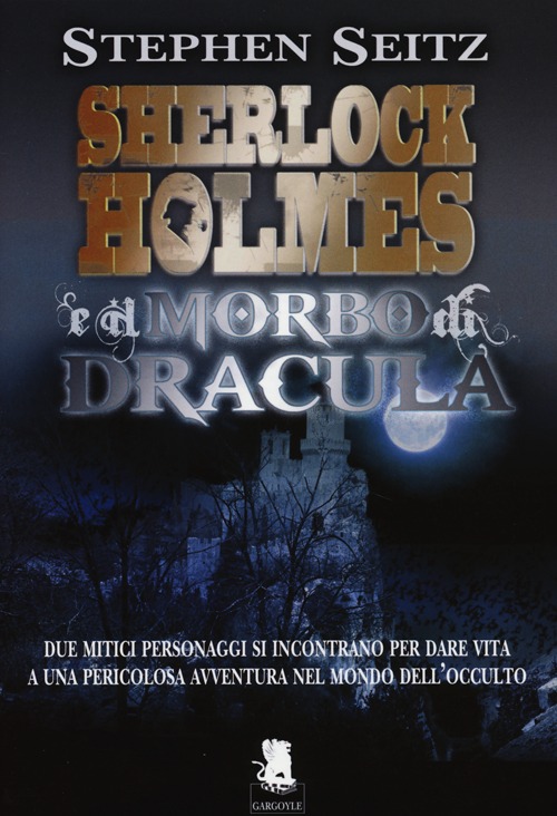 Sherlock Holmes e il morbo di Dracula Sherlock Holmes e il morbo di Dracula