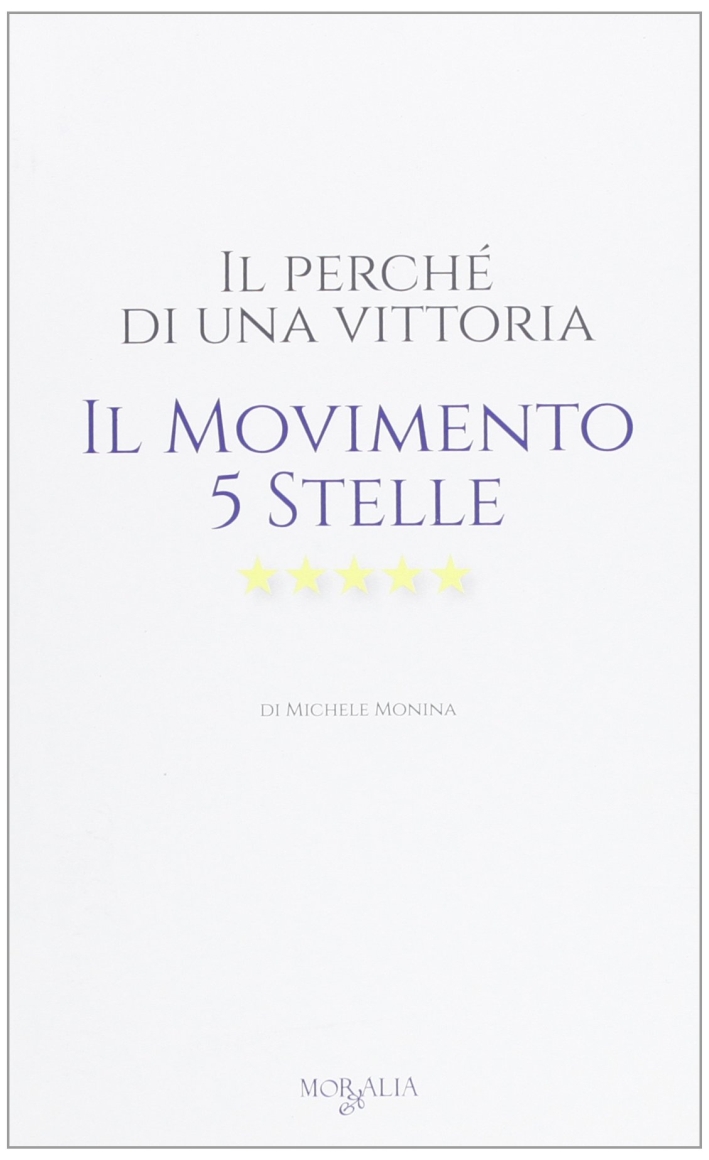 Il Perché di una Vittoria. Il Movimento 5 Stelle Il Perché di una Vittoria. Il Movimento 5 Stelle