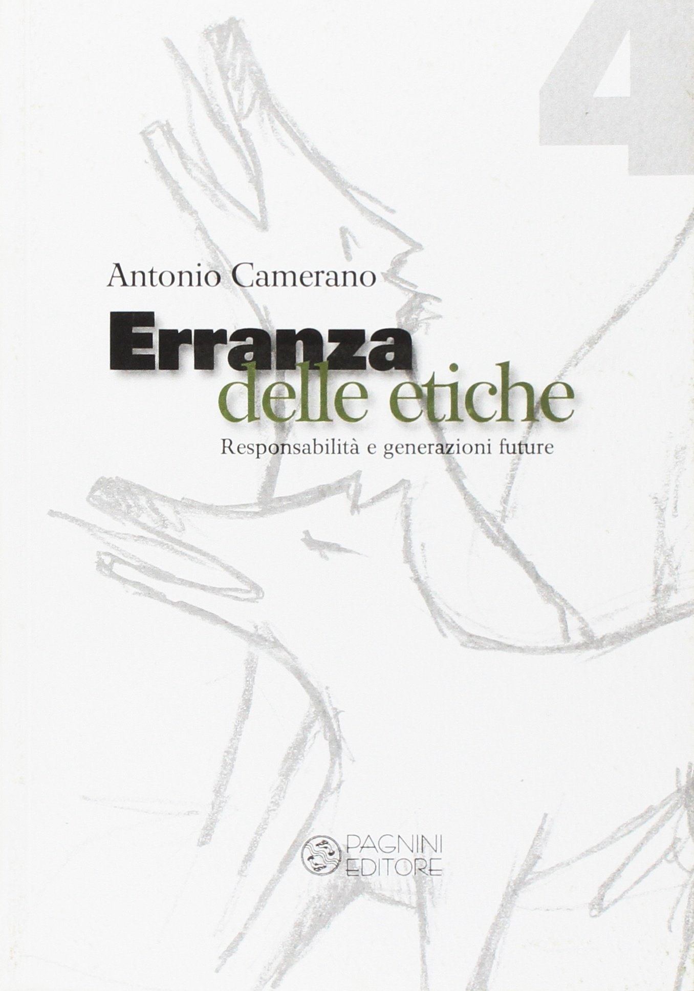 Erranza delle etiche. Responsabilità e generazioni future Erranza delle etiche. Responsabilità e generazioni future