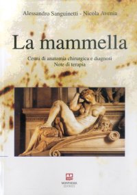 La mammella. Cenni di anatomia chirurgica e diagnosi. Note di terapia