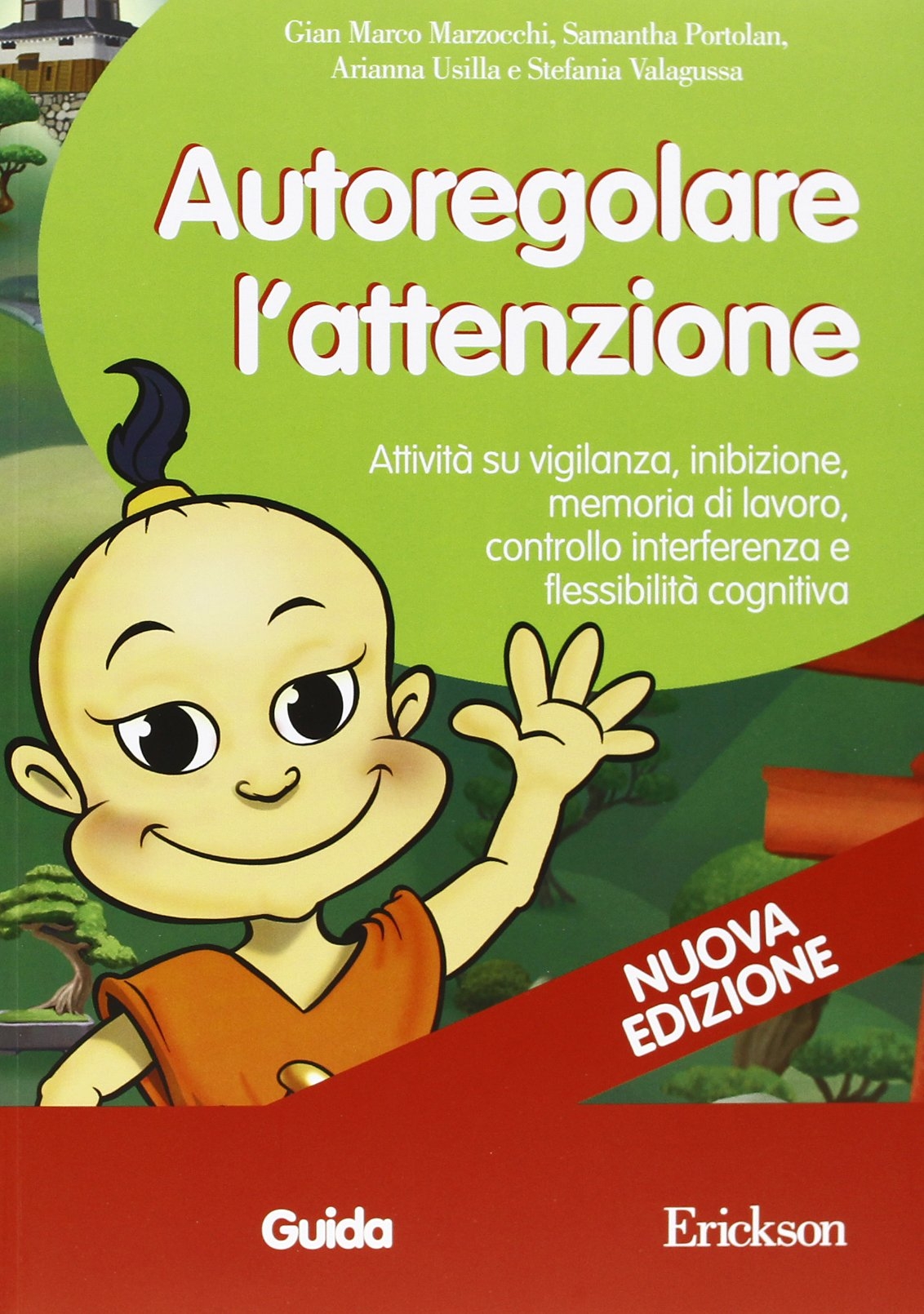 Autoregolare l'attenzione. Attività su vigilanza, inibizione, memoria di lavoro, controllo interferenza e flessibilità cognitiva. Con CD-ROM