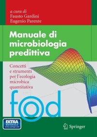 Manuale di microbiologia predittiva. Concetti e strumenti nell'ecologia microbica quantitativa
