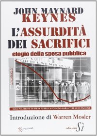 Assurdità dei Sacrifici. Elogio della Spesa Pubblica