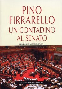Pino Firrarello. Un Contadino al Senato