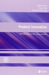 Product innovation. Dall'idea al lancio del nuovo prodotto