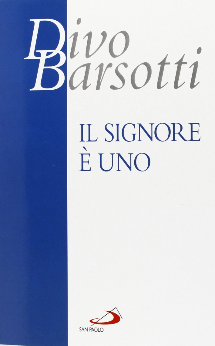 Il Signore è Uno. Meditazioni Il Signore è Uno. Meditazioni