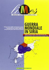 Limes. Rivista italiana di geopolitica (2013). Vol. 2: Guerra mondiale in Siria