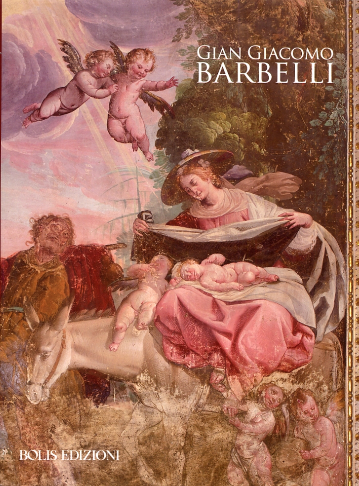 Gian Giacomo Barbelli. L'opera Completa