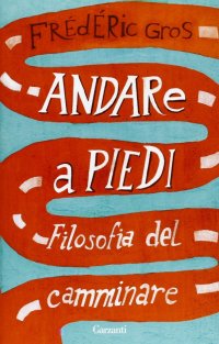 Andare a piedi. Filosofia del camminare