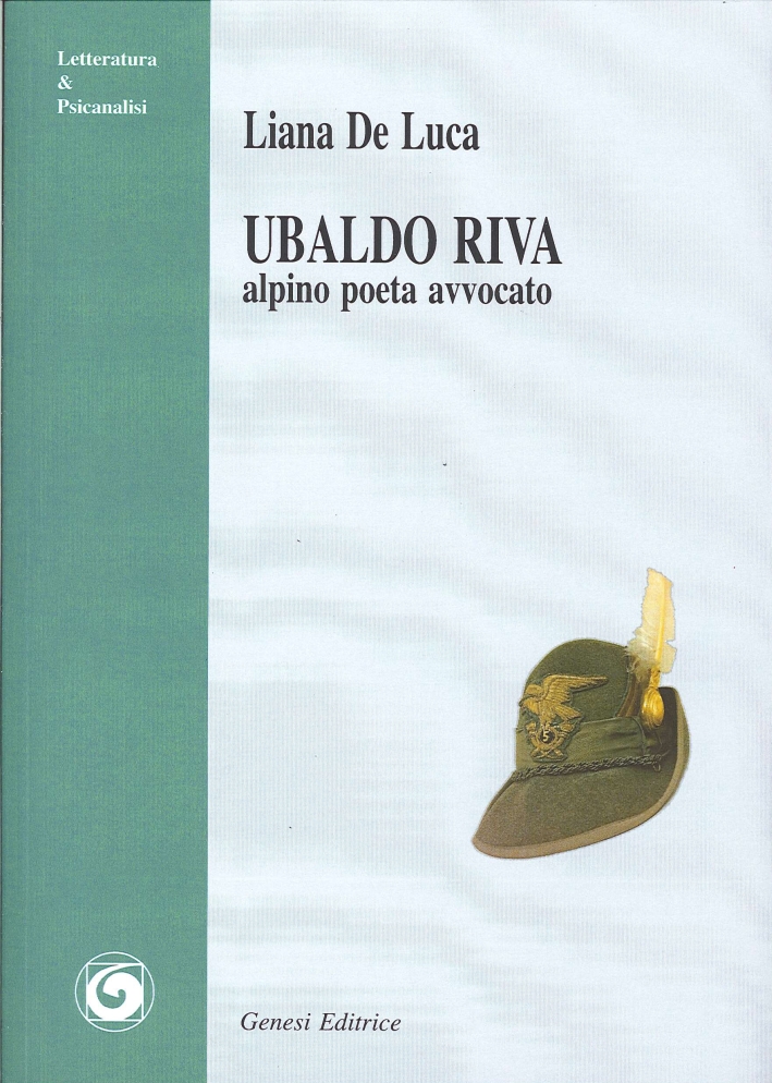 Ubaldo Riva. Alpino poeta avvocato Ubaldo Riva. Alpino poeta avvocato