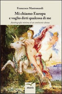 Mi chiamo Europa e voglio dirti qualcosa di me Mi chiamo Europa e voglio dirti qualcosa di me