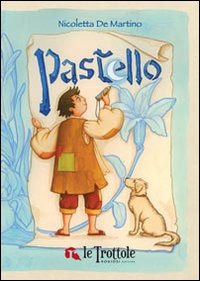 Pastello. Ediz. illustrata Pastello. Ediz. illustrata