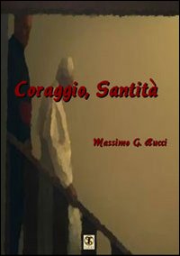 Coraggio, Santità Coraggio, Santità