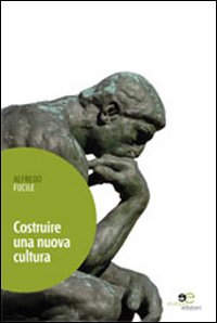 Costruire una nuova cultura Costruire una nuova cultura