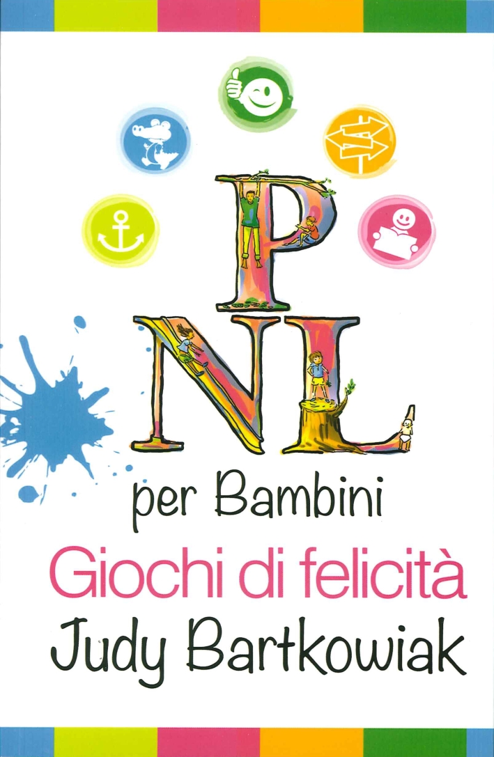 PNL per bambini. Giochi di felicità PNL per bambini. Giochi di felicità
