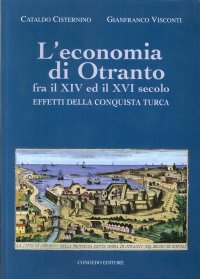 L'economia di Otranto. Fra il XIV ed il XVI secolo. Effetti della conquista turca
