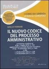 Il Nuovo Codice del Processo Amministrativo Il Nuovo Codice del Processo Amministrativo