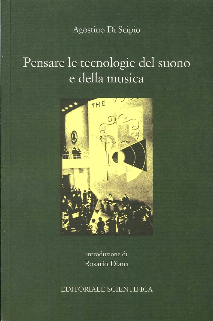 Pensare le tecnologie del suono e della musica Pensare le tecnologie del suono e della musica