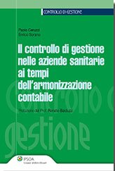 Il controllo di gestione nelle aziende sanitarie ai tempi dell'armonizzazione contabile Il controllo di gestione nelle aziende sanitarie ai tempi dell'armonizzazione contabile