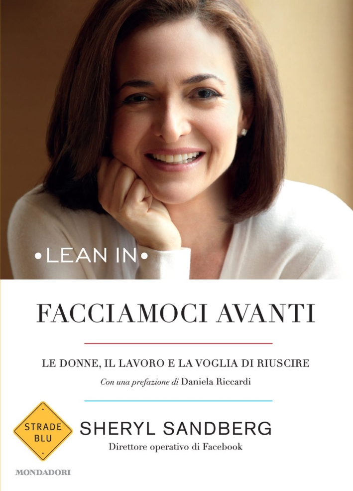 Facciamoci avanti. Le donne, il lavoro e la voglia di riuscire Facciamoci avanti. Le donne, il lavoro e la voglia di riuscire