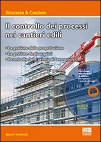 Il controllo dei processi nei cantieri edili. Con CD-ROM Il controllo dei processi nei cantieri edili. Con CD-ROM