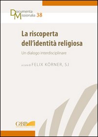 La riscoperta dell'identità religiosa La riscoperta dell'identità religiosa