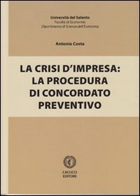 La crisi d'impresa. La procedura di concordato preventivo La crisi d'impresa. La procedura di concordato preventivo
