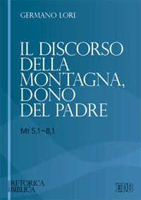 Il discorso della montagna, dono del Padre (Mt 5,1-8,1) Il discorso della montagna, dono del Padre (Mt 5,1-8,1)