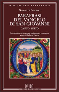 Parafrasi del Vangelo di San Giovanni. Canto sesto Parafrasi del Vangelo di San Giovanni. Canto sesto