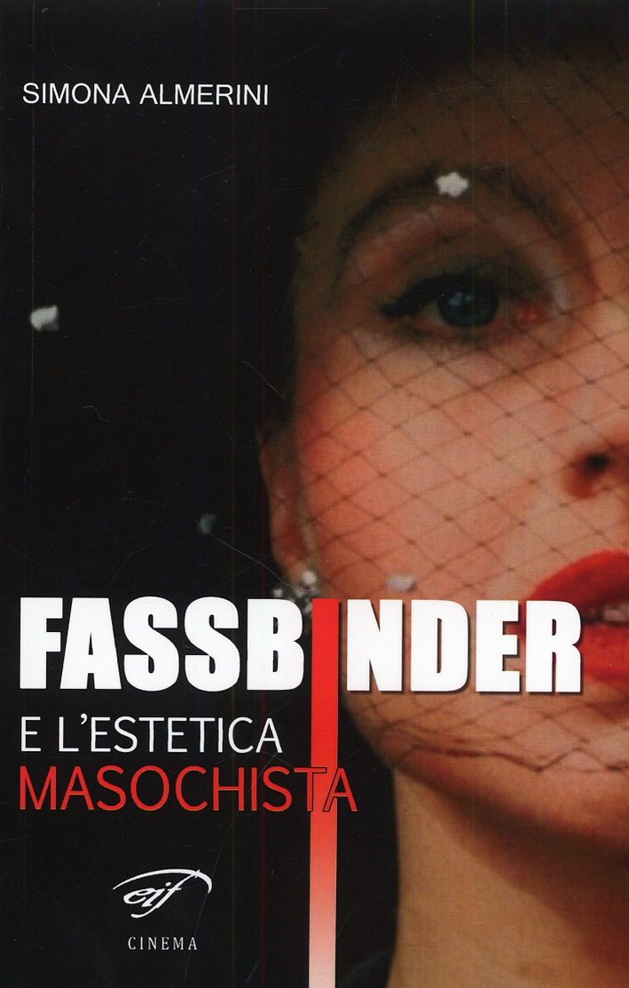 Fassbinder e l'estetica masochista Fassbinder e l'estetica masochista