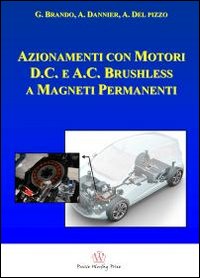 Azionamenti con motori D.C. e A.C. brushless a magneti permanenti Azionamenti con motori D.C. e A.C. brushless a magneti permanenti