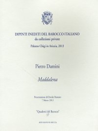 Pietro Damini. Maddalena. Dipinti inediti del barocco italiano da collezioni private