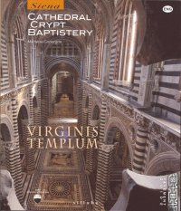 Virginis Templum. Siena. Cathedral, Crypt, Baptistery