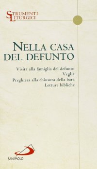 Nella casa del defunto. Visita alla famiglia del defunto. Veglia. Preghiera alla chiusura della bara. Letture bibliche