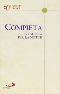 Compieta. Preghiera per la notte