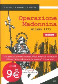 Operazione Madonnina. Milano 1973