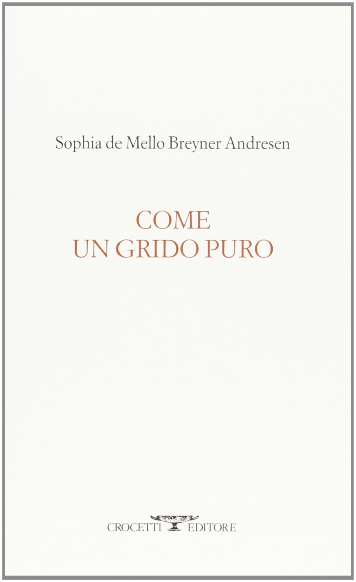 Come un grido puro. Testo portoghese a fronte Come un grido puro. Testo portoghese a fronte