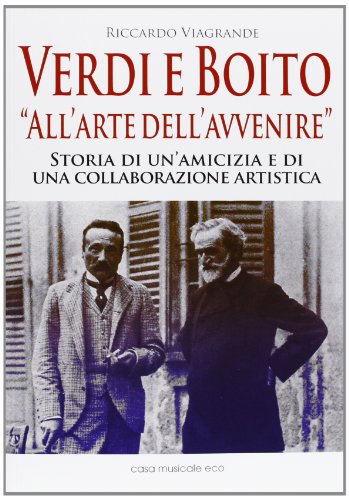 Verdi e Boito Verdi e Boito