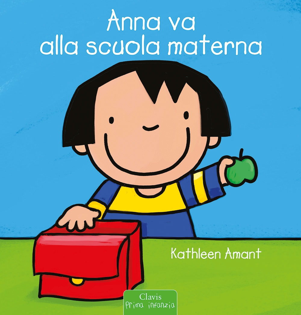 Anna va alla scuola materna. Ediz. illustrata Anna va alla scuola materna. Ediz. illustrata