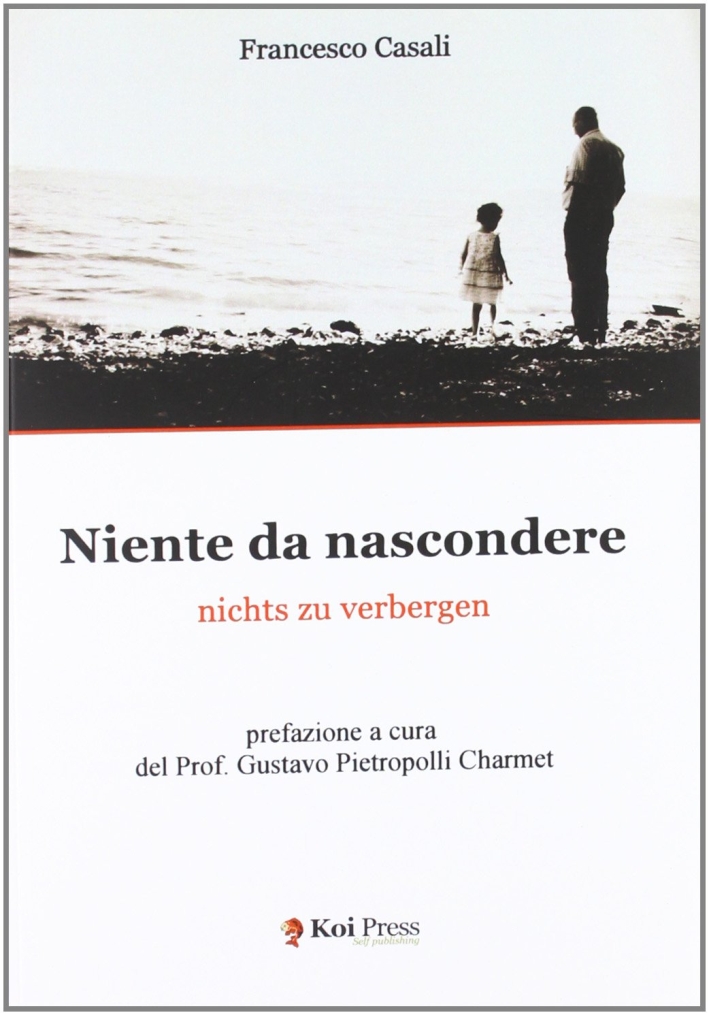 Niente da nascondere. Ediz. italiana e tedesca Niente da nascondere. Ediz. italiana e tedesca