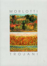 Morlotti. Trojani. I formidabili anni Cinquanta