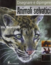 Disegnare e dipingere animali selvatici
