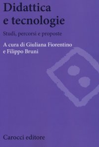 Didattica e tecnologie. Studi, percorsi e proposte